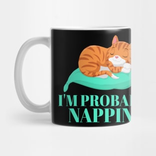 I'm Probably Napping. Mug